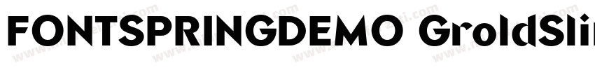 FONTSPRINGDEMO GroldSlimSemiLightRe字体转换